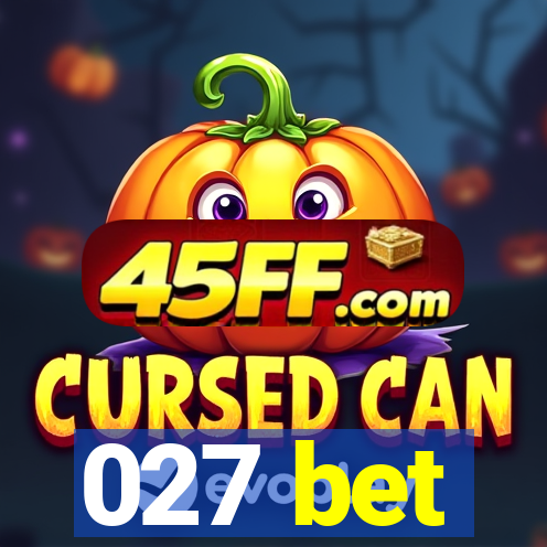027 bet